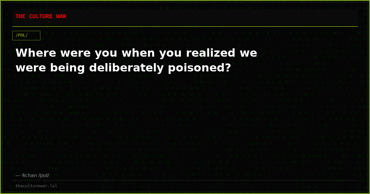 Where were you when you realized we were being deliberately poisoned?