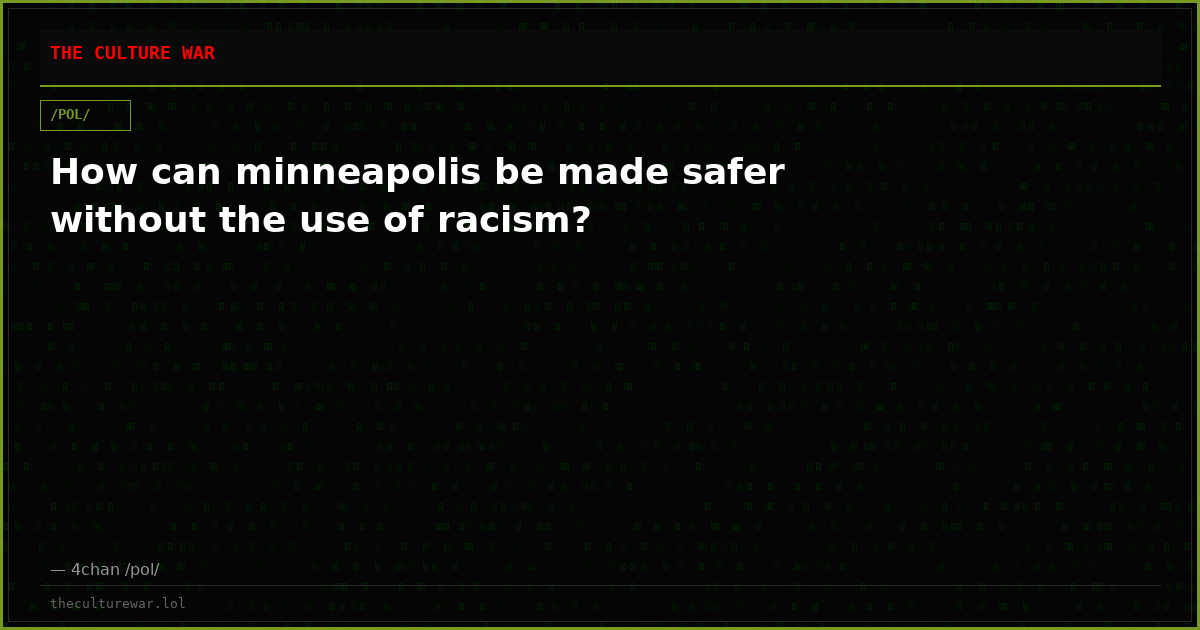 How can minneapolis be made safer without the use of racism?