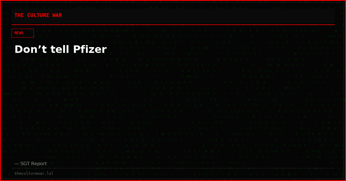 Don’t tell Pfizer