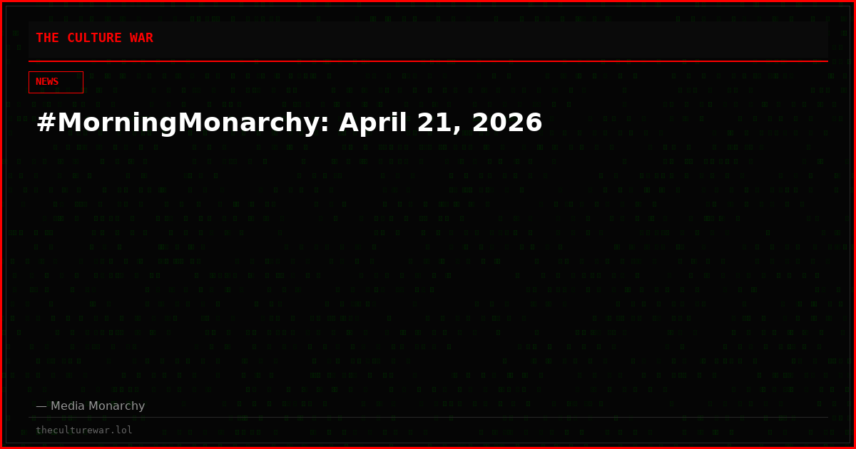 #MorningMonarchy: April 21, 2026