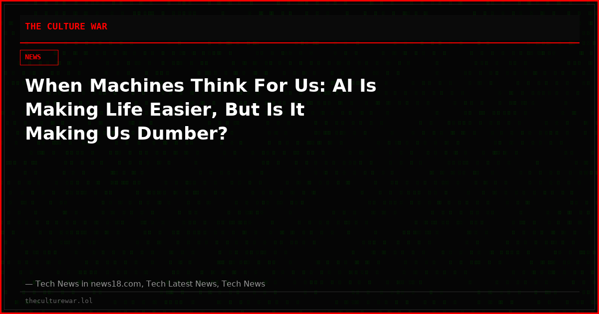 When Machines Think For Us: AI Is Making Life Easier, But Is It Making Us Dumber?