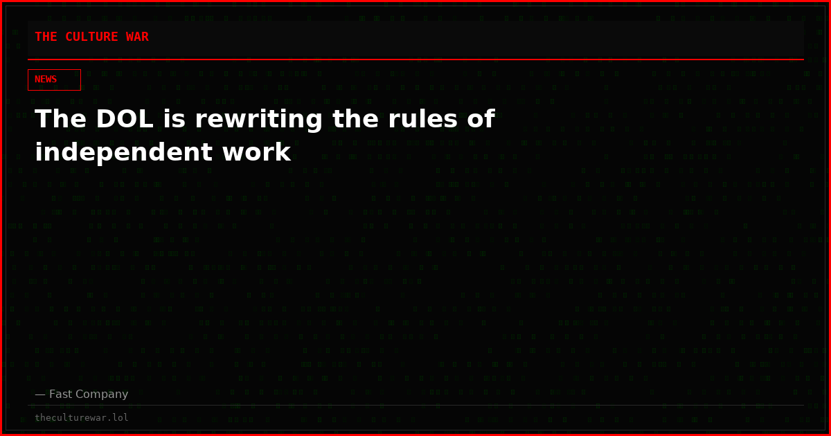 The DOL is rewriting the rules of independent work