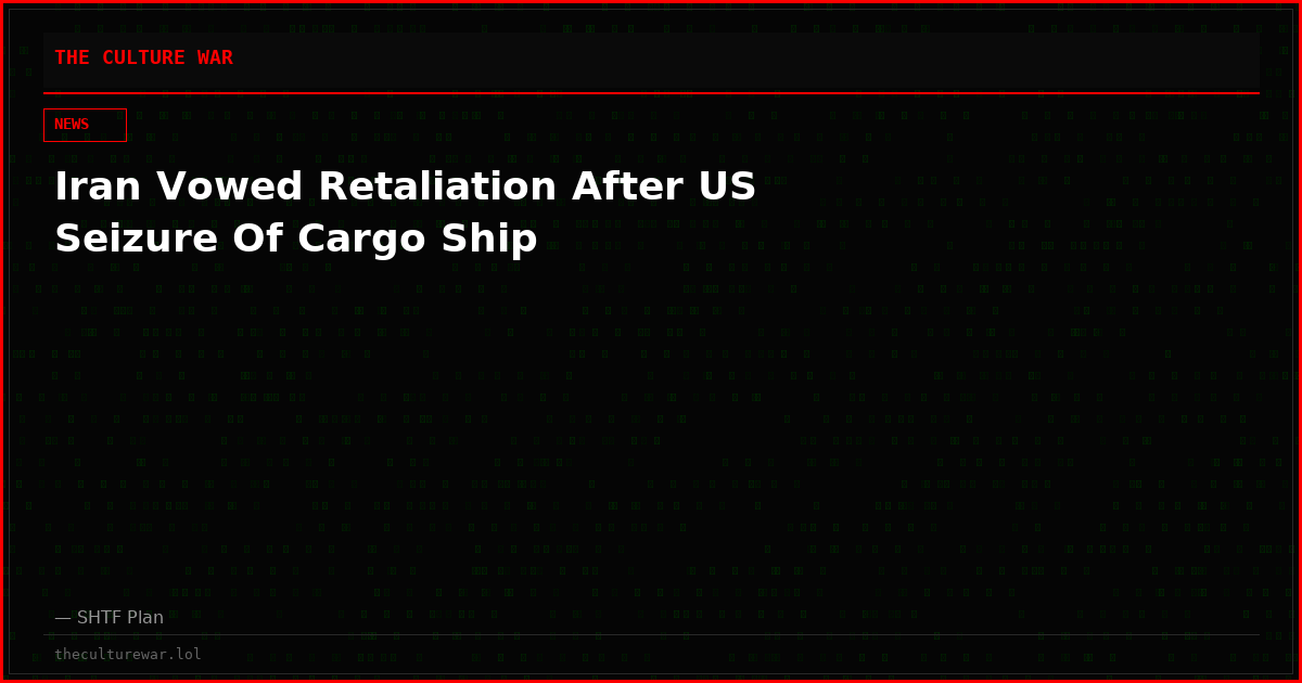 Iran Vowed Retaliation After US Seizure Of Cargo Ship