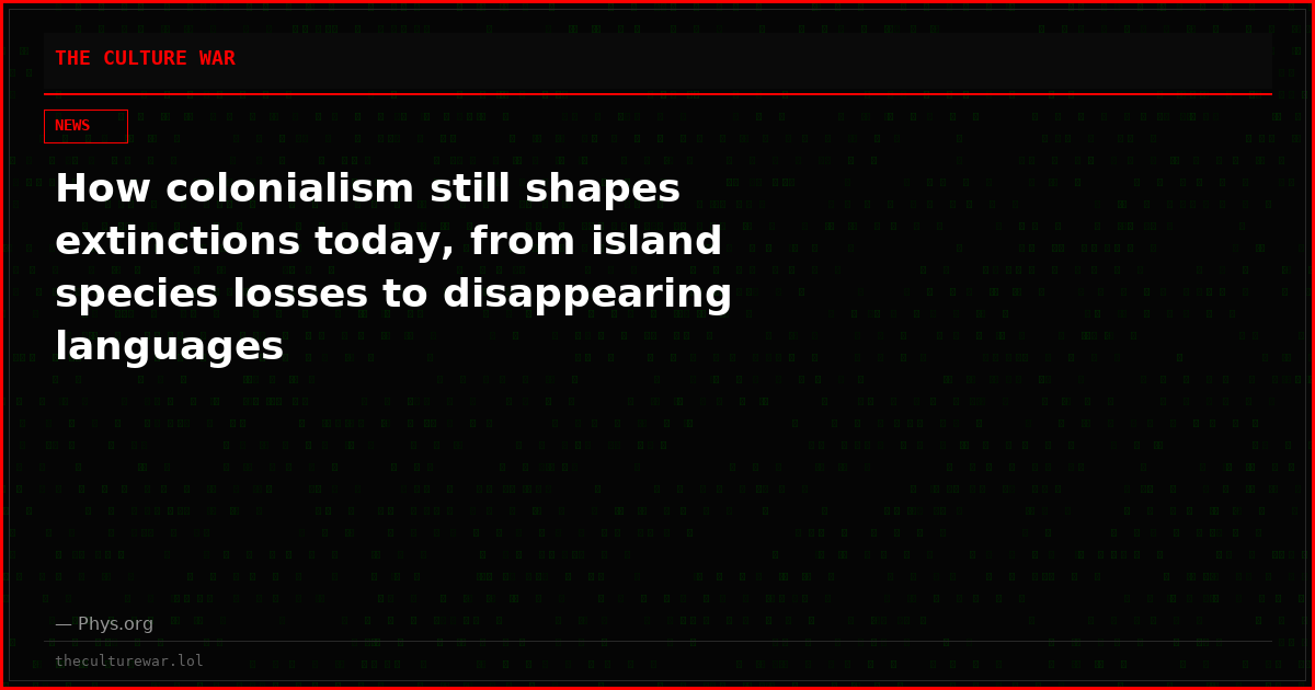 How colonialism still shapes extinctions today, from island species losses to disappearing languages