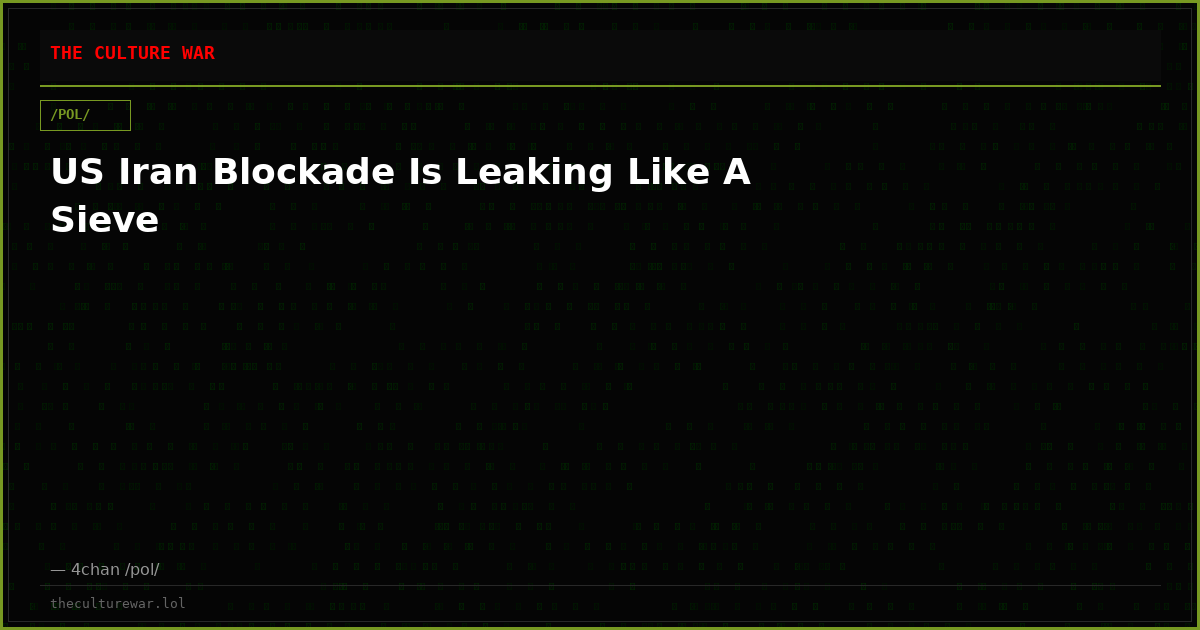 US Iran Blockade Is Leaking Like A Sieve
