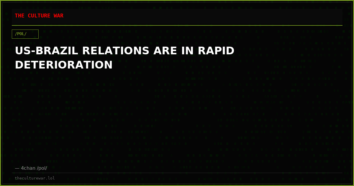 US-BRAZIL RELATIONS ARE IN RAPID DETERIORATION