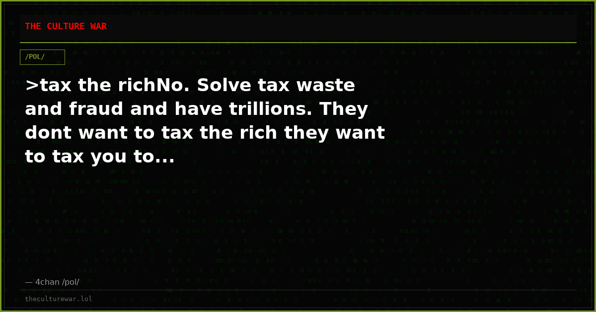 >tax the richNo. Solve tax waste and fraud and have trillions. They dont want to tax the rich they want to tax you to...
