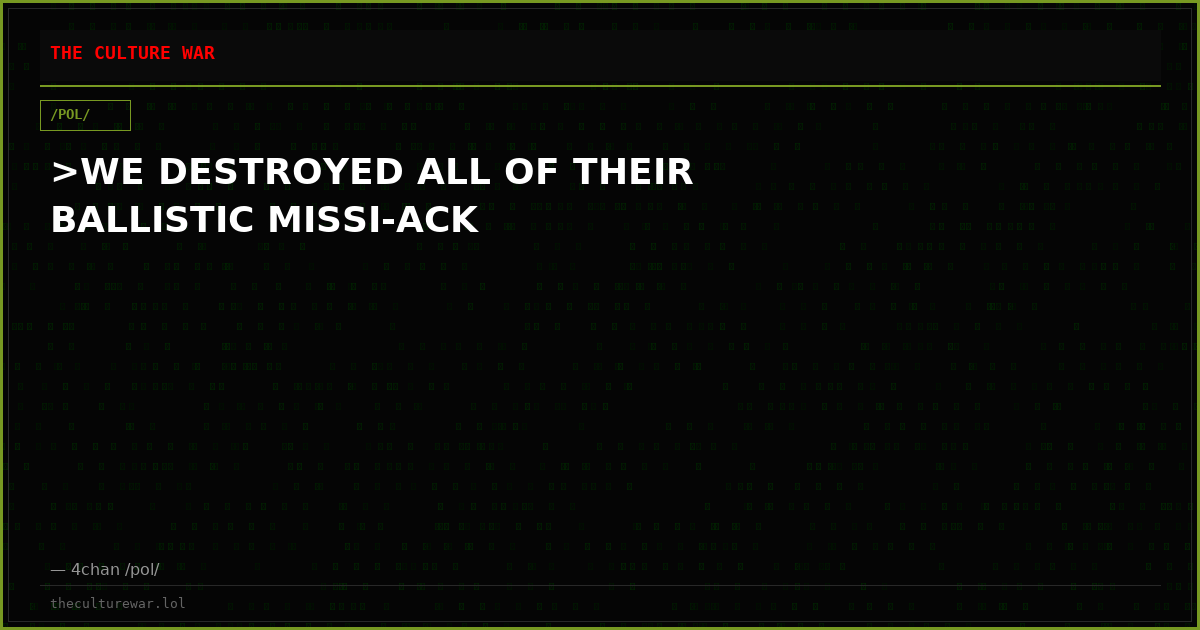 >WE DESTROYED ALL OF THEIR BALLISTIC MISSI-ACK