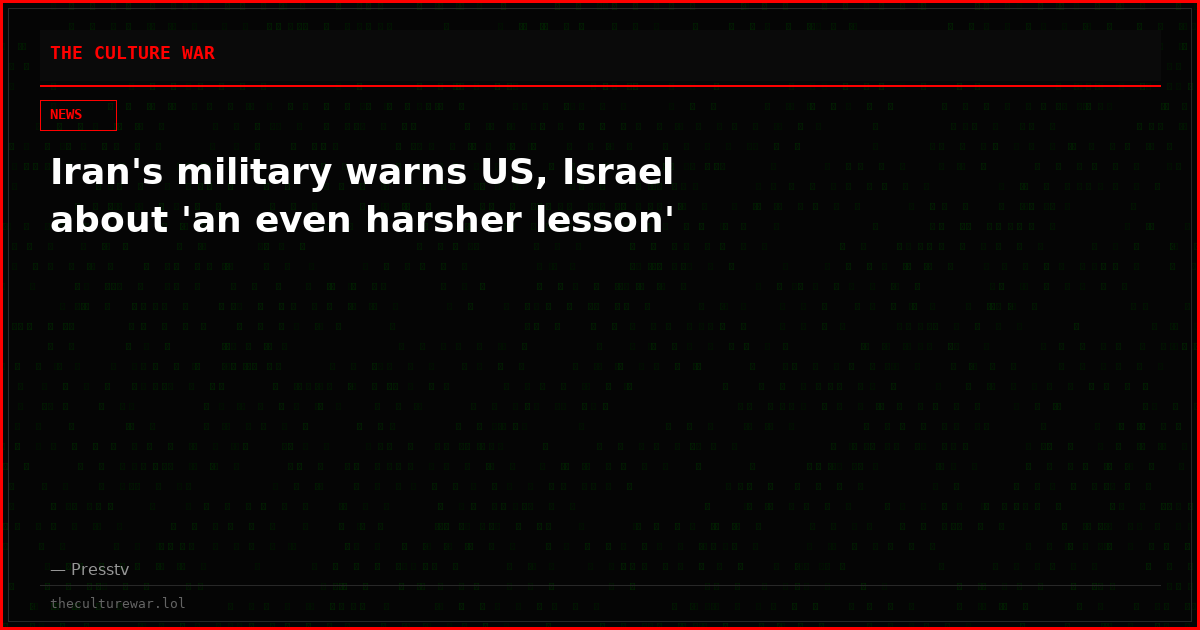 Iran's military warns US, Israel about 'an even harsher lesson'