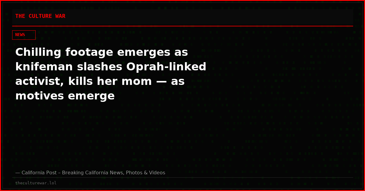 Chilling footage emerges as knifeman slashes Oprah-linked activist, kills her mom — as motives emerge