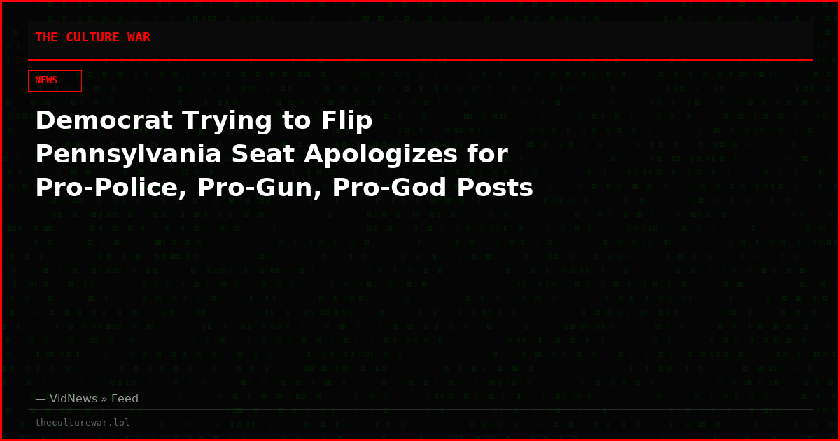 Democrat Trying to Flip Pennsylvania Seat Apologizes for Pro-Police, Pro-Gun, Pro-God Posts