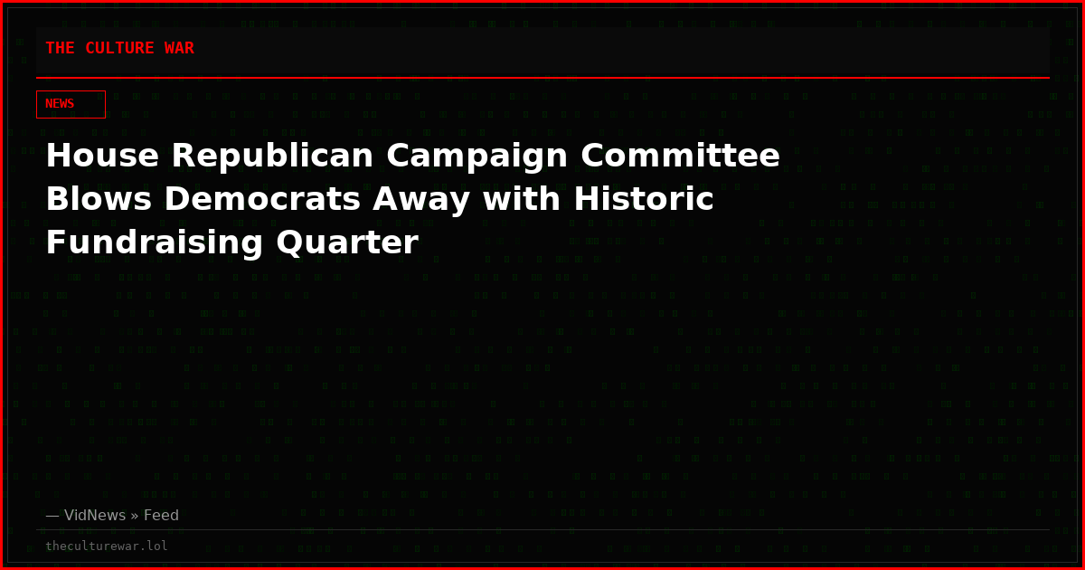 House Republican Campaign Committee Blows Democrats Away with Historic Fundraising Quarter