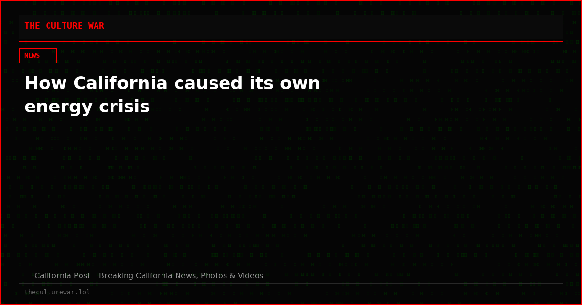 How California caused its own energy crisis