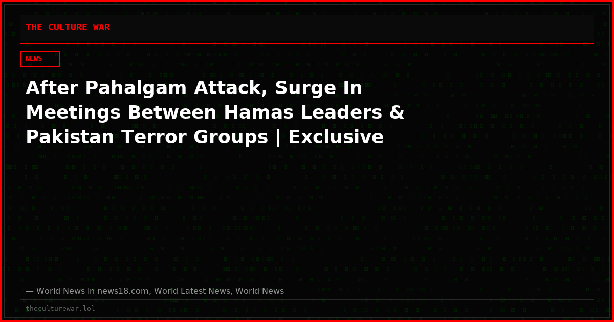 After Pahalgam Attack, Surge In Meetings Between Hamas Leaders & Pakistan Terror Groups | Exclusive