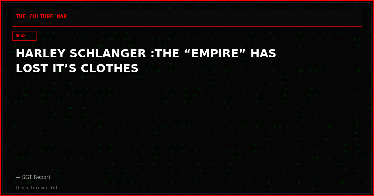 HARLEY SCHLANGER :THE “EMPIRE” HAS LOST IT’S CLOTHES