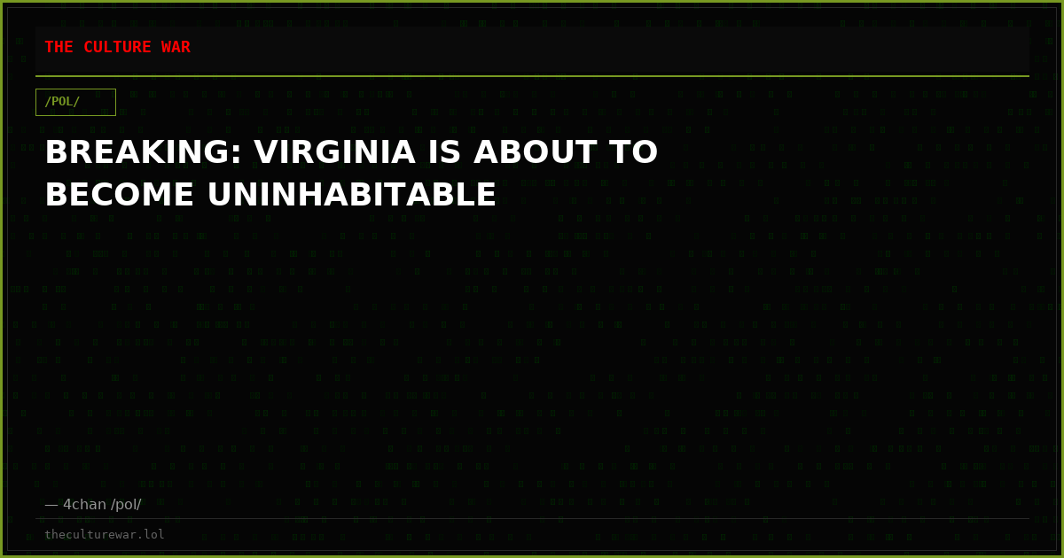 BREAKING: VIRGINIA IS ABOUT TO BECOME UNINHABITABLE