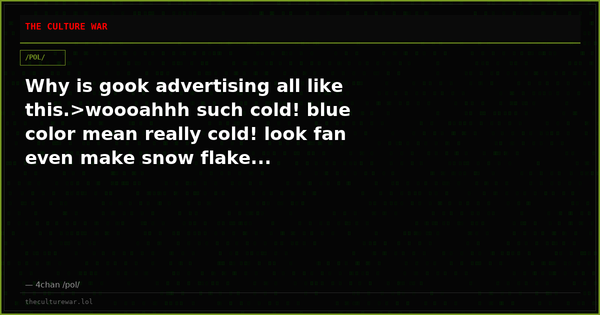 Why is gook advertising all like this.>woooahhh such cold! blue color mean really cold! look fan even make snow flake...