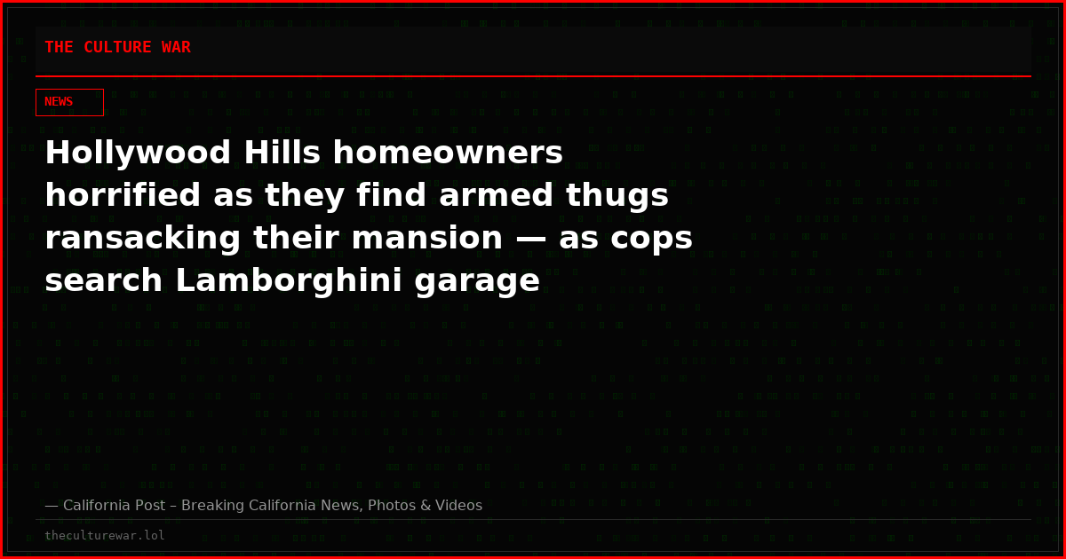 Hollywood Hills homeowners horrified as they find armed thugs ransacking their mansion — as cops search Lamborghini garage