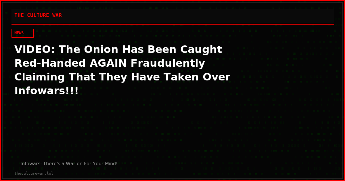 VIDEO: The Onion Has Been Caught Red-Handed AGAIN Fraudulently Claiming That They Have Taken Over Infowars!!!