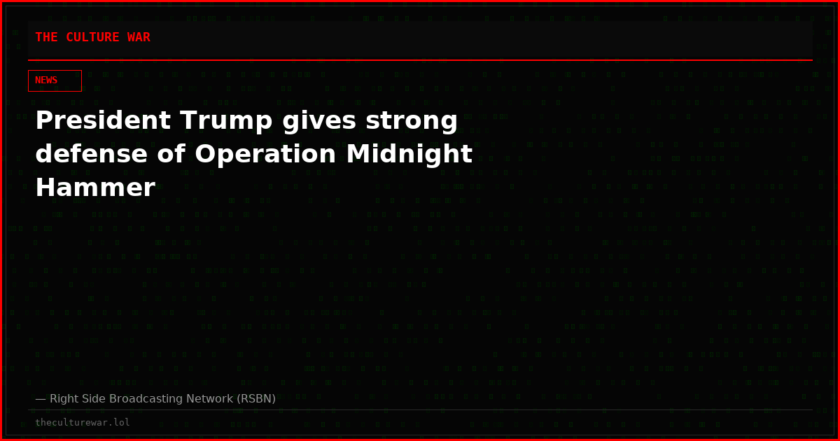 President Trump gives strong defense of Operation Midnight Hammer