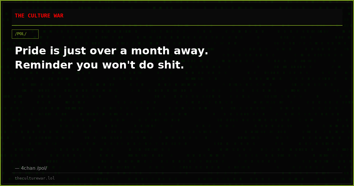 Pride is just over a month away. Reminder you won't do shit.