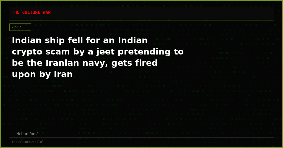 Indian ship fell for an Indian crypto scam by a jeet pretending to be the Iranian navy, gets fired upon by Iran