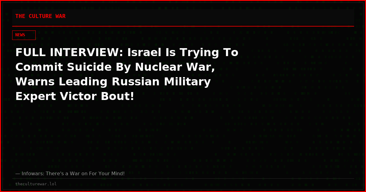 FULL INTERVIEW: Israel Is Trying To Commit Suicide By Nuclear War, Warns Leading Russian Military Expert Victor Bout!