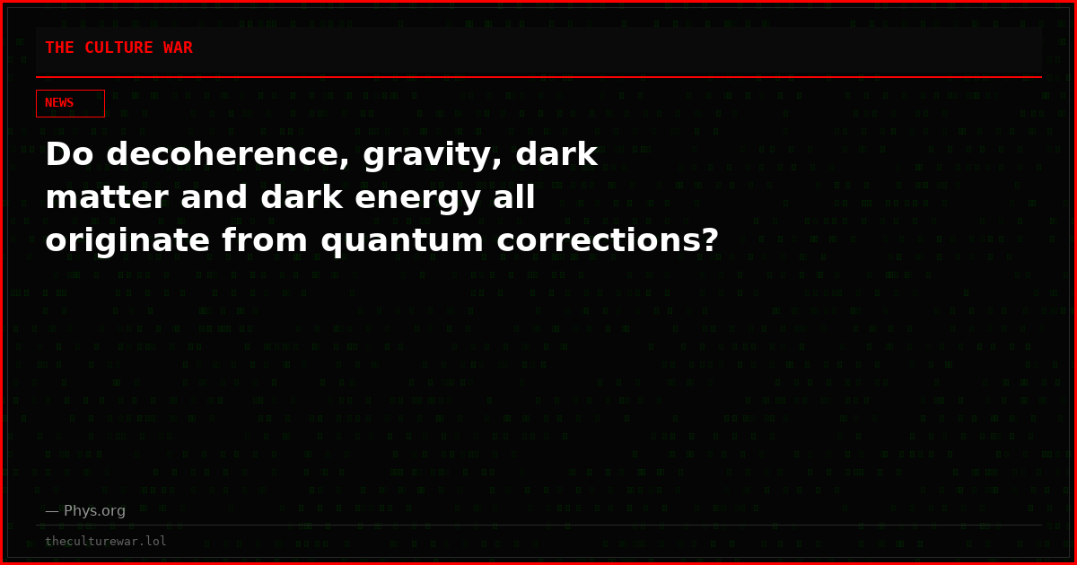 Do decoherence, gravity, dark matter and dark energy all originate from quantum corrections?