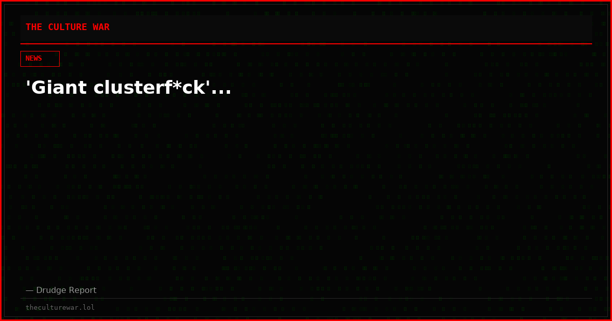 'Giant clusterf*ck'...