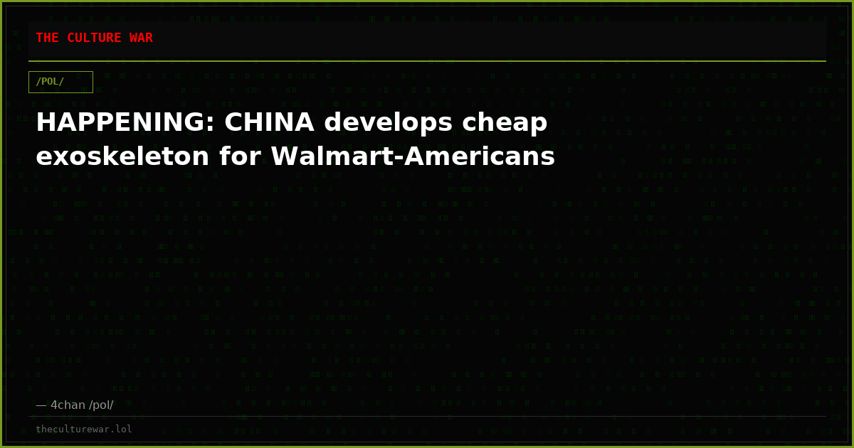 HAPPENING: CHINA develops cheap exoskeleton for Walmart-Americans