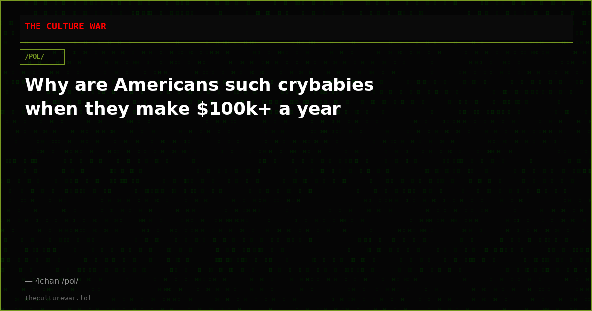 Why are Americans such crybabies when they make $100k+ a year