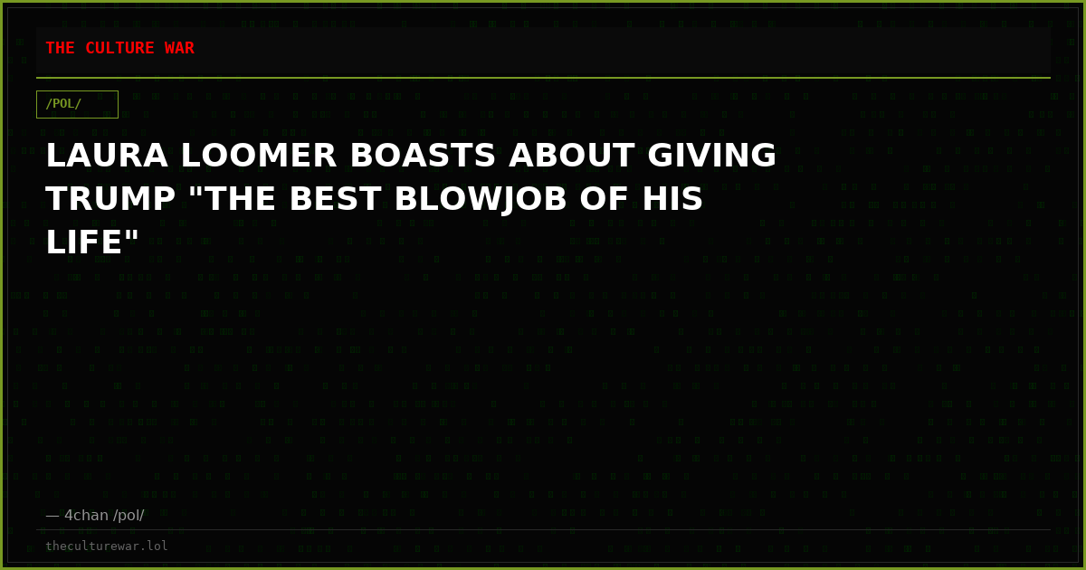 LAURA LOOMER BOASTS ABOUT GIVING TRUMP "THE BEST BLOWJOB OF HIS LIFE"