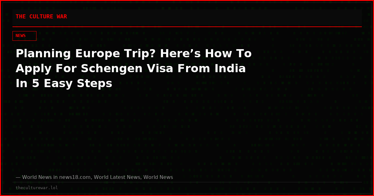 Planning Europe Trip? Here’s How To Apply For Schengen Visa From India In 5 Easy Steps