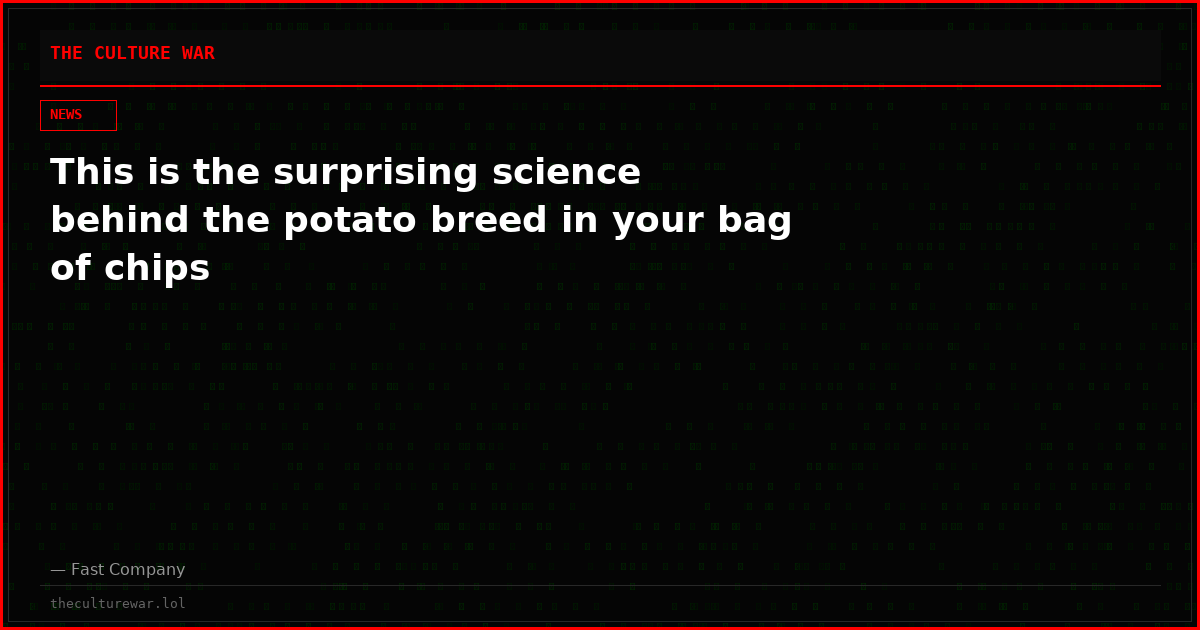 This is the surprising science behind the potato breed in your bag of chips