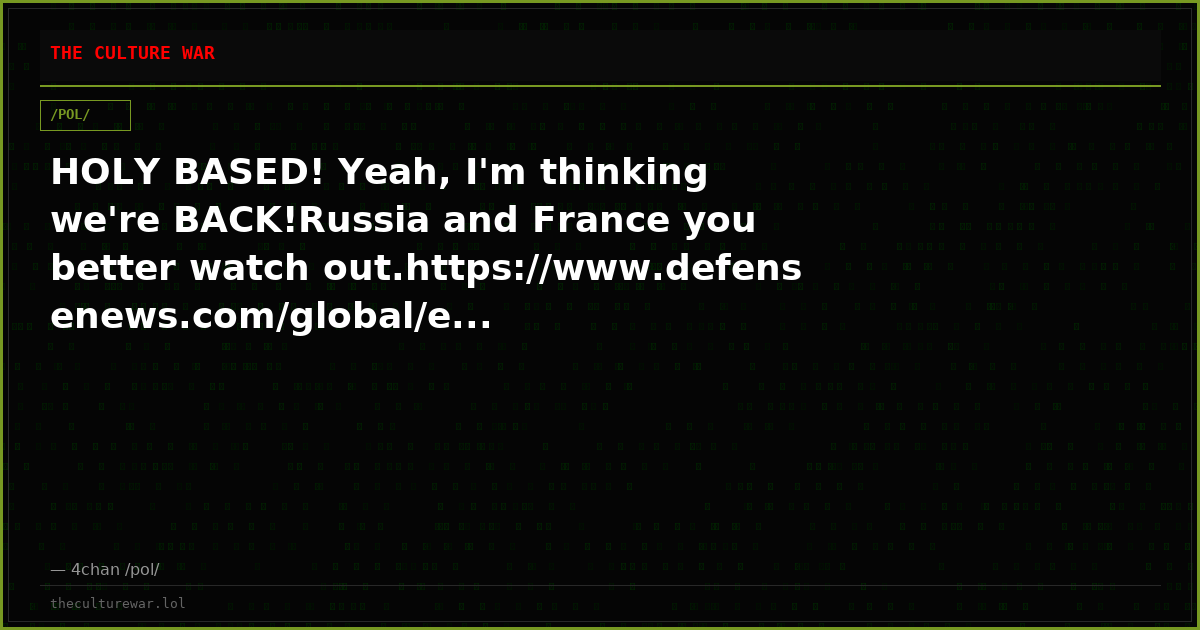 HOLY BASED! Yeah, I'm thinking we're BACK!Russia and France you better watch out.https://www.defensenews.com/global/e...
