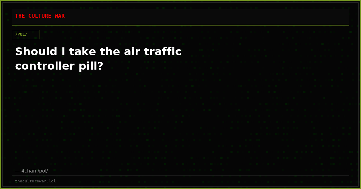 Should I take the air traffic controller pill?