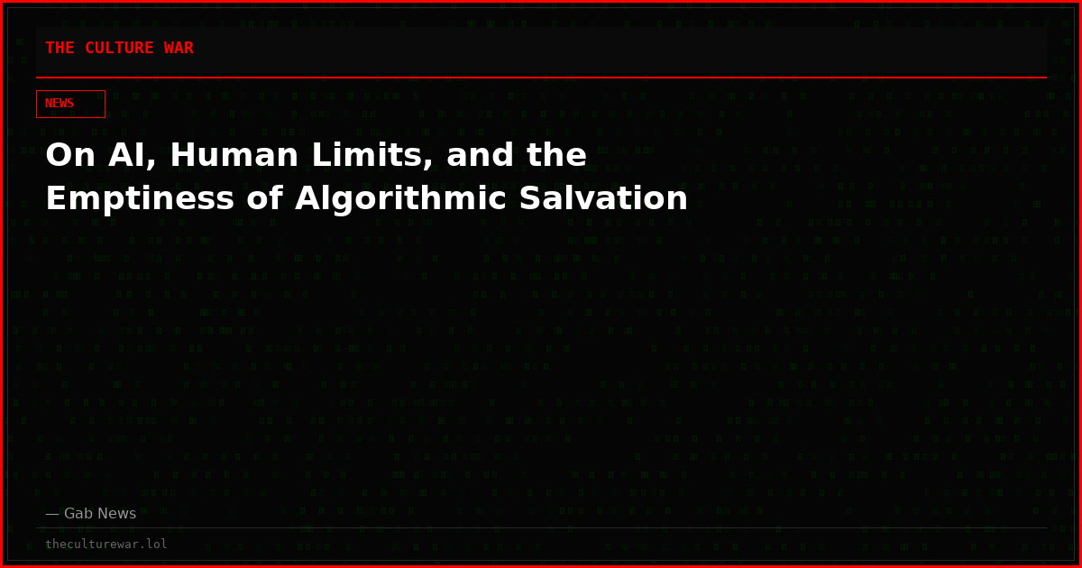 On AI, Human Limits, and the Emptiness of Algorithmic Salvation