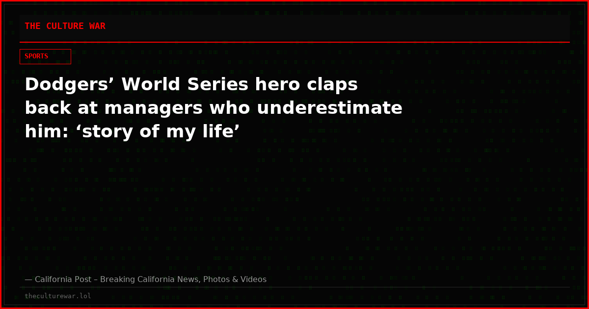 Dodgers’ World Series hero claps back at managers who underestimate him: ‘story of my life’