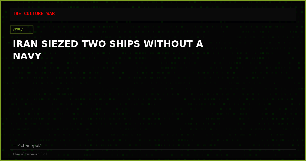 IRAN SIEZED TWO SHIPS WITHOUT A NAVY