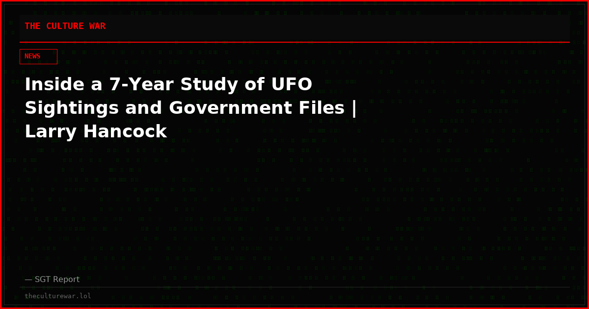Inside a 7-Year Study of UFO Sightings and Government Files | Larry Hancock