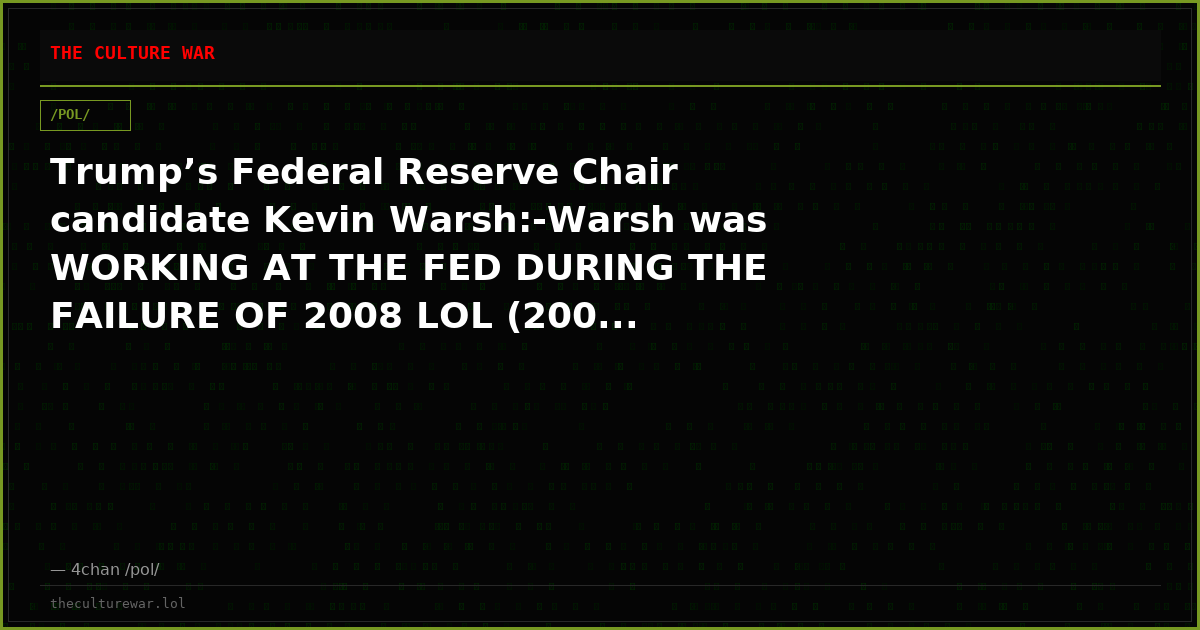 Trump’s Federal Reserve Chair candidate Kevin Warsh:-Warsh was WORKING AT THE FED DURING THE FAILURE OF 2008 LOL (200...