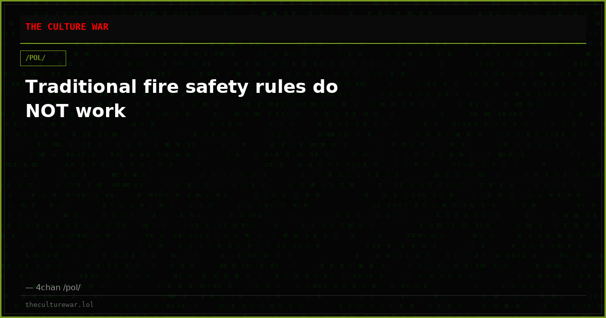 Traditional fire safety rules do NOT work