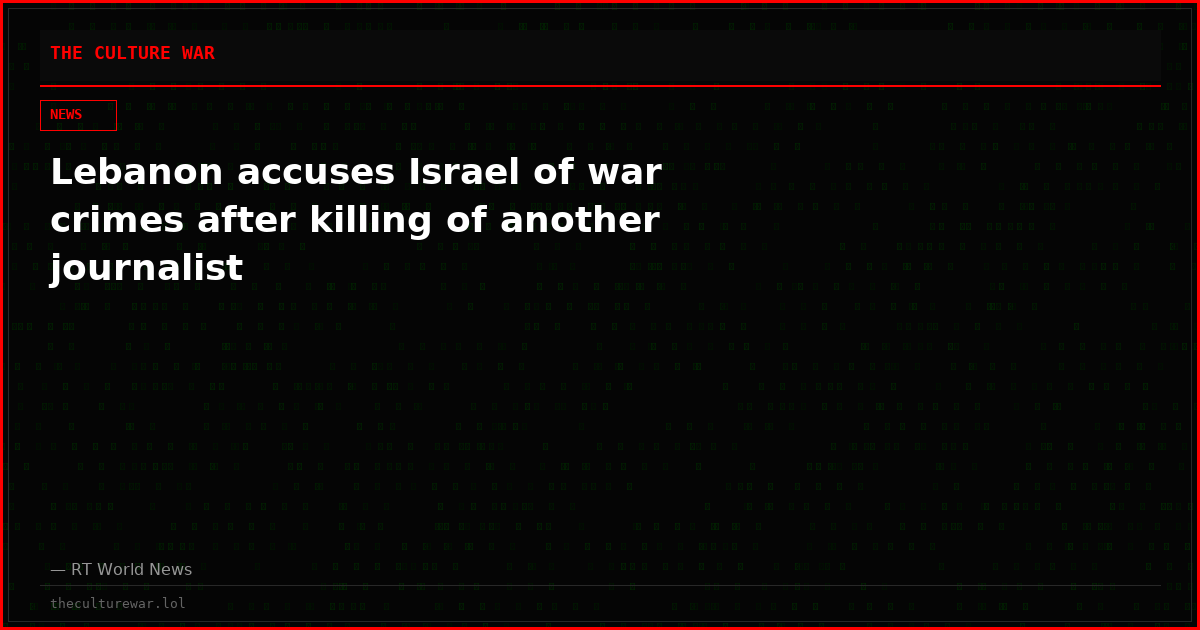 Lebanon accuses Israel of war crimes after killing of another journalist