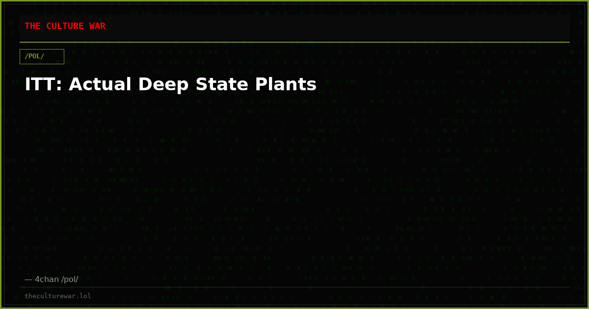 ITT: Actual Deep State Plants