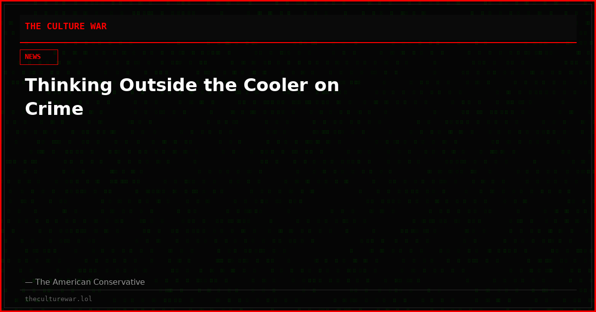 Thinking Outside the Cooler on Crime