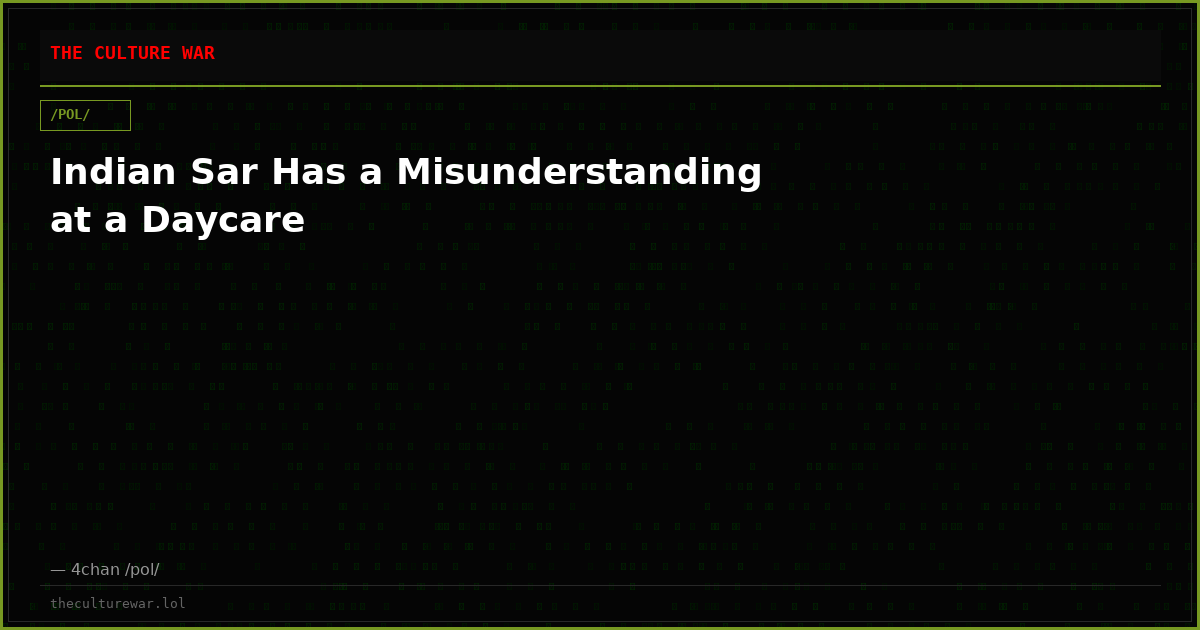 Indian Sar Has a Misunderstanding at a Daycare