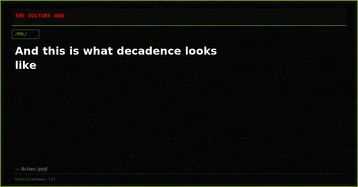 And this is what decadence looks like