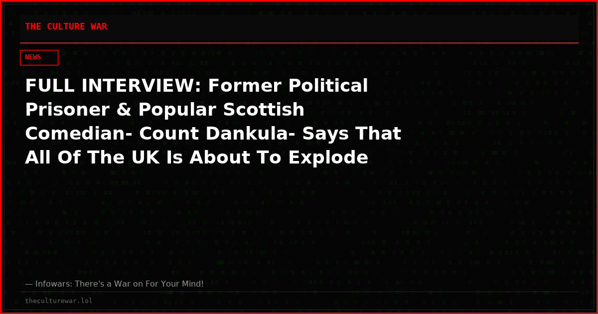 FULL INTERVIEW: Former Political Prisoner & Popular Scottish Comedian- Count Dankula- Says That All Of The UK Is About To Explode In Open Revolution Against Keir Starmer & The Globalist Tyrants Who Have Enslaved The British Isles!
