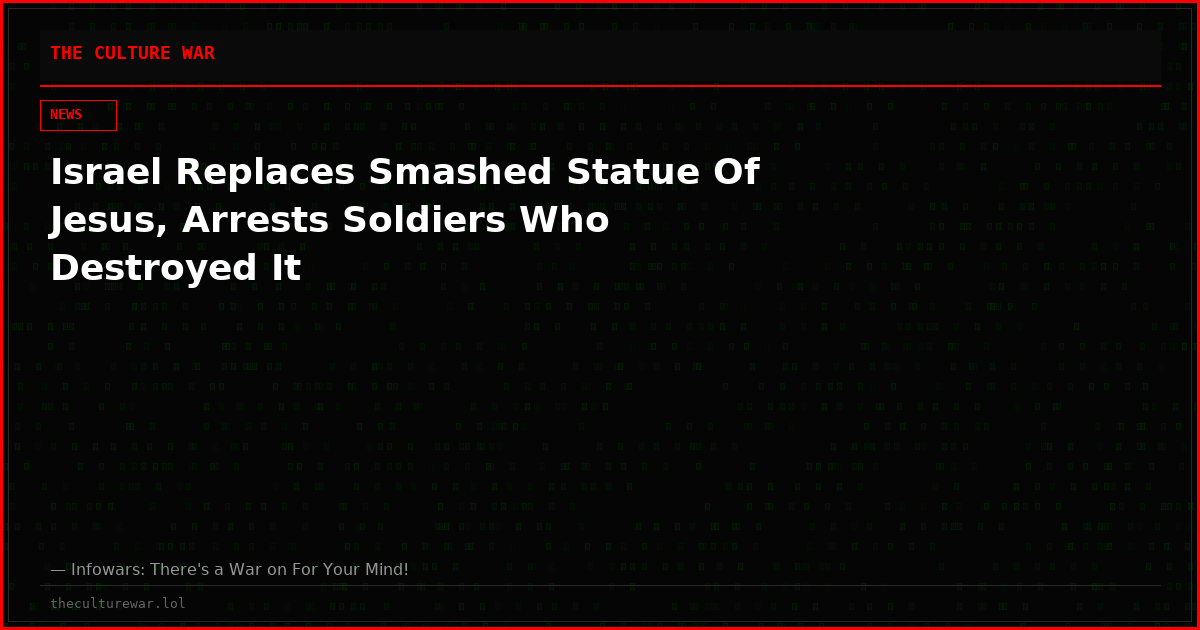 Israel Replaces Smashed Statue Of Jesus, Arrests Soldiers Who Destroyed It