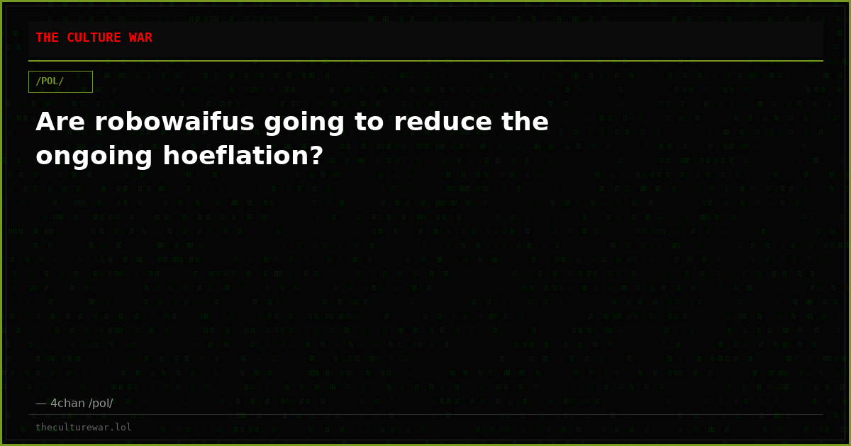 Are robowaifus going to reduce the ongoing hoeflation?